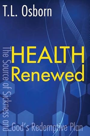 Seller image for Health Renewed: The Source of Sickness and God's Redemptive Plan for sale by GreatBookPrices