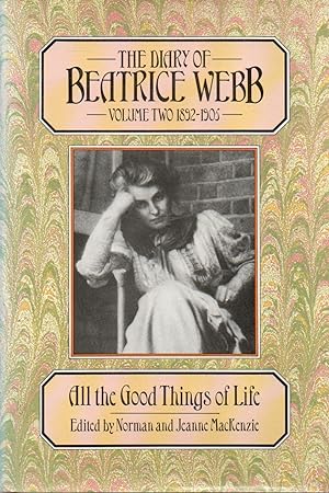 Image du vendeur pour The Diary of Beatrice Webb_ Volume Two 1892-1905_ 'All the Good Things of Life' mis en vente par San Francisco Book Company