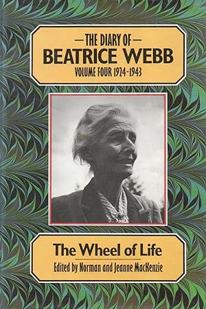 Image du vendeur pour The Diary of Beatrice Webb _ Volume Four 1924-1943_ 'The Wheel of Life' mis en vente par San Francisco Book Company