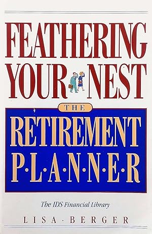 Immagine del venditore per Feathering Your Nest: The Retirement Planner (The IDS Financial Library) venduto da Kayleighbug Books, IOBA