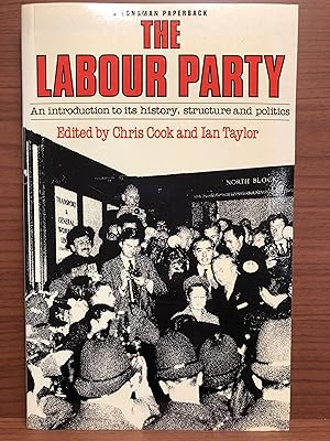 Imagen del vendedor de The Labour Party: An Introduction to Its History, Structure, and Politics a la venta por Rosario Beach Rare Books