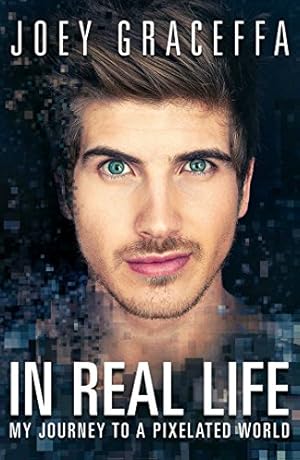 Imagen del vendedor de In Real Life: My Journey to a Pixelated World a la venta por Reliant Bookstore