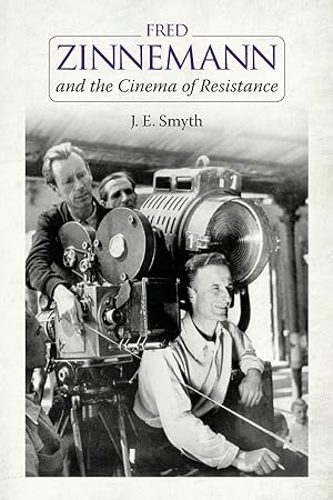 Imagen del vendedor de Smyth, J: Fred Zinnemann and the Cinema of Resistance a la venta por moluna