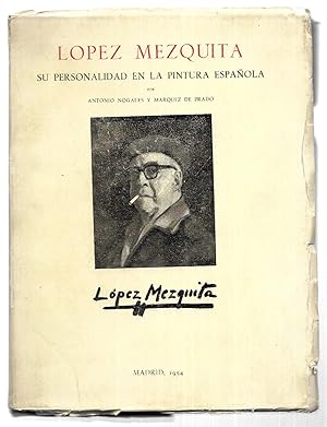 Image du vendeur pour Lpez Mezquita. Su personalidad en la pintura espaola mis en vente par FERDYDURKE LIBROS