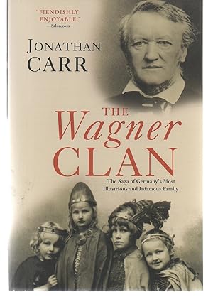 Immagine del venditore per The Wagner Clan: The Saga of Germany's Most Illustrious and Infamous Family venduto da EdmondDantes Bookseller