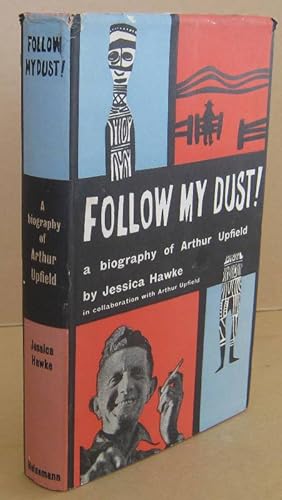 Seller image for Follow My Dust A Biography of Arthur Upfield for sale by Mainly Fiction