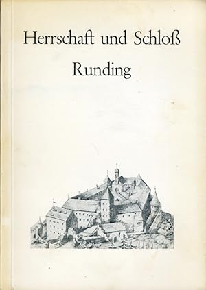 Image du vendeur pour Herrschaft und Schlo Runding. mis en vente par Antiquariat Liberarius - Frank Wechsler