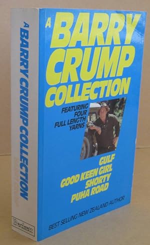 Seller image for A Barry Crump Collection - Gulf, A Good Keen Girl, Shorty, Puha Road for sale by Mainly Fiction