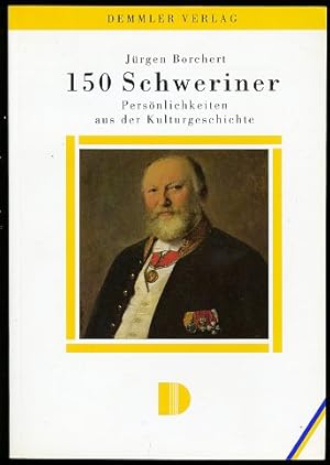 Bild des Verkufers fr 150 Schweriner. Persnlichkeiten aus der Kulturgeschichte. zum Verkauf von Antiquariat Liberarius - Frank Wechsler