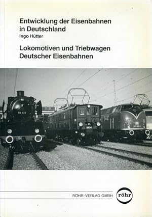 Lokomotiven und Triebwagen deutscher Eisenbahnen. Entwicklung der Eisenbahnen in Deutschland Bd. 4.