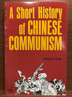 Imagen del vendedor de A Short History of CHINESE COMMUNISM a la venta por Rosario Beach Rare Books