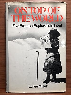 Bild des Verkufers fr On Top of the World: Five Women Explorers in Tibet zum Verkauf von Rosario Beach Rare Books