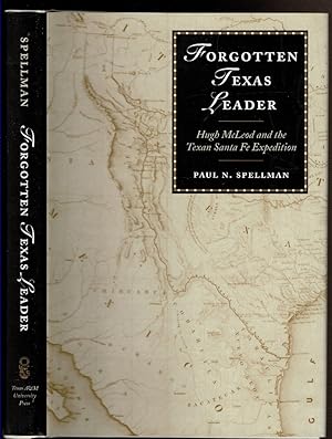 Immagine del venditore per FORGOTTEN TEXAS LEADER Hugh McLeod and the Texas Santa Fe Expedition. venduto da Circle City Books