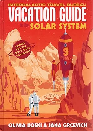 Bild des Verkufers fr Vacation Guide To The Solar System : Science For The Savvy Space Traveller : zum Verkauf von Sapphire Books