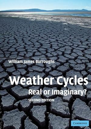 Seller image for Weather Cycles, Second Edition: Real or Imaginary? by Burroughs, William James [Paperback ] for sale by booksXpress