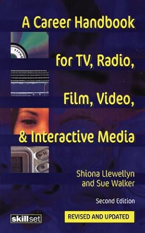 Immagine del venditore per A Career Handbook for TV, Radio, Film, Video and Interactive Media (Professional Media Practice) by Llewellyn, Shiona [Paperback ] venduto da booksXpress