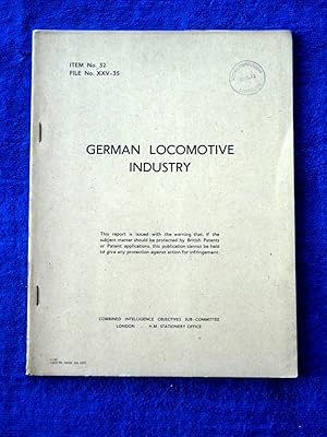 CIOS File No. XXV-35. German Locomotive Industry, May June 1945. Combined Intelligence Objectives...