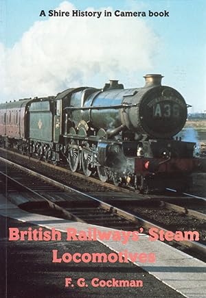 Seller image for British Railways' Steam Locomotives : Part Of History In Camera : for sale by Sapphire Books