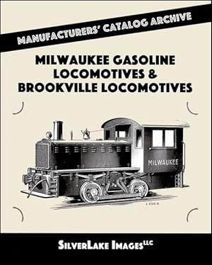 Milwaukee Gasoline Locomotives & Brookville Locomotives