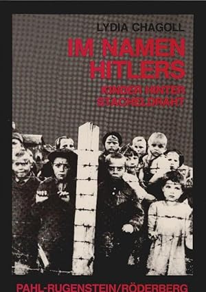 Bild des Verkufers fr Im Namen Hitlers : Kinder hinter Stacheldraht. Lydia Chagoll / Teil von: Anne-Frank-Shoah-Bibliothek zum Verkauf von Schrmann und Kiewning GbR