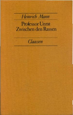 Bild des Verkufers fr Professor Unrat; Zwischen den Rassen. 2 Romane. Heinrich Mann. Mann, Heinrich: Werksauswahl in 10 [zehn] Bnden zum Verkauf von Schrmann und Kiewning GbR