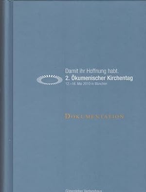 Seller image for Damit ihr Hoffnung habt : Dokumentation. 2. kumenischer Kirchentag, 12. - 16. Mai 2010 in Mnchen. Hrsg. von Alois Glck . for sale by Schrmann und Kiewning GbR
