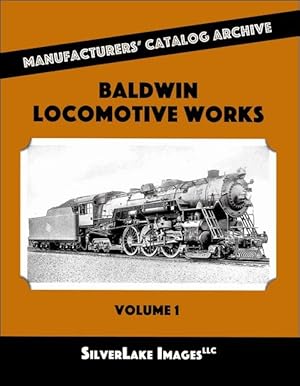 Baldwin Locomotive Works Volume 1