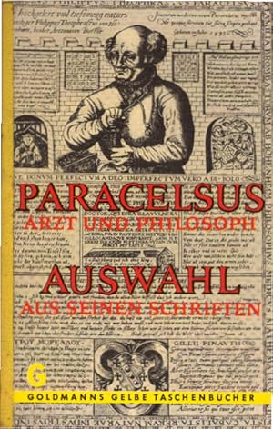 Seller image for Auswahl aus seinen Schriften. Theophrastus Paracelsus. Ausw. u. Einl. von Charles Waldemar / Goldmanns gelbe Taschenbcher ; Bd. 548 for sale by Schrmann und Kiewning GbR