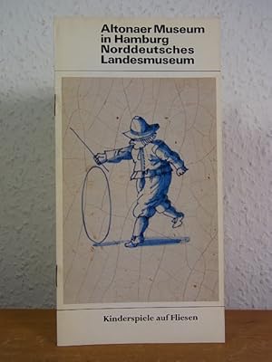 Bild des Verkufers fr Kinderspiele auf Fliesen. Ausstellung Altonaer Museum in Hamburg, Norddeutsches Landesmuseum, 04. Juli - 2. September 1979 zum Verkauf von Antiquariat Weber