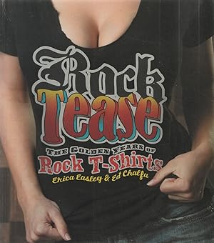 Seller image for Rock Tease The Golden Years of Rock T-Shirts for sale by Haymes & Co. Bookdealers