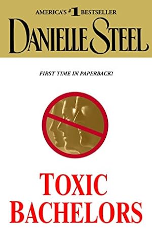 Seller image for TOXIC BACHELORS: A NOVEL for sale by Reliant Bookstore