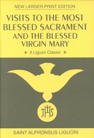 Seller image for Visits to the Most Blessed Sacrament & the Blessed Virgin Mary for sale by GreatBookPrices