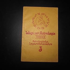 Bild des Verkufers fr Wege zur Astrologie - Band II: Astrologische Logarithmenlehre zum Verkauf von Bookstore-Online
