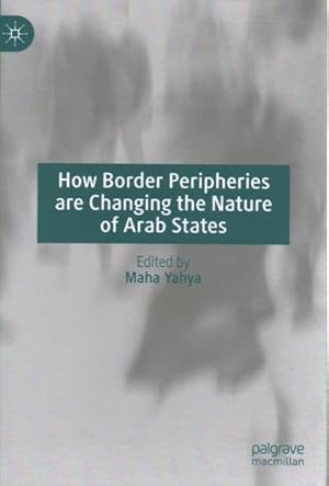 Immagine del venditore per How Border Peripheries Are Changing the Nature of Arab States venduto da GreatBookPrices