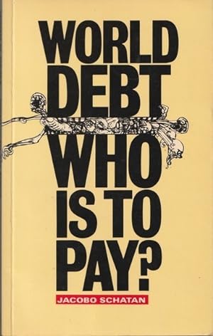 Bild des Verkufers fr World Debt: Who Is To Pay? zum Verkauf von Goulds Book Arcade, Sydney