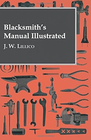 Imagen del vendedor de Blacksmith's Manual Illustrated [Soft Cover ] a la venta por booksXpress