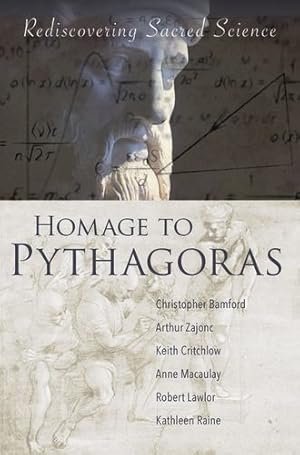 Seller image for Homage to Pythagoras: Rediscovering Sacred Science by Robert, Lawlor, Critchlow, Keith, Zajonc, Arthur, Macaulay, Anne, Raine, Kathleen [Paperback ] for sale by booksXpress