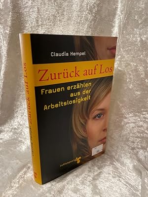 Immagine del venditore per Zurck auf Los - Frauen erzhlen aus der Arbeitslosigkeit venduto da Antiquariat Jochen Mohr -Books and Mohr-