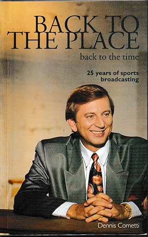 Seller image for Back to the Place, Back to the Time - 25 years of sports broadcasting for sale by Taipan Books