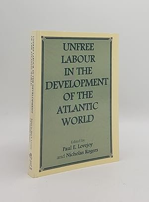Seller image for UNFREE LABOUR IN THE DEVELOPMENT OF THE ATLANTIC WORLD for sale by Rothwell & Dunworth (ABA, ILAB)