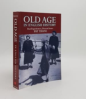 Seller image for OLD AGE IN ENGLISH HISTORY Past Experiences Present Issues for sale by Rothwell & Dunworth (ABA, ILAB)