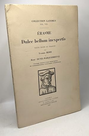 Érasme Dulce Bellum inexpertis - texte édité et traduit par Yvonne Rémy et René Dunil-Marquebreuc...