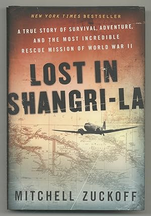 Bild des Verkufers fr Lost in Shangri-La: A True Story of Survival, Adventure, and the Most Incredible Rescue Mission of World War II zum Verkauf von Between the Covers-Rare Books, Inc. ABAA