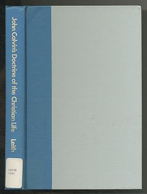 Bild des Verkufers fr John Calvin's Doctrine of the Christian Life zum Verkauf von Between the Covers-Rare Books, Inc. ABAA