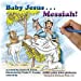 Imagen del vendedor de Baby Jesus . . . Messiah!: Color your own pictures [Soft Cover ] a la venta por booksXpress