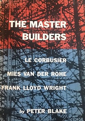 Seller image for The Master Builders Le Corbusier, Mies Van Der Rohe, Frak Lloyd Wright for sale by Libreria della Spada online
