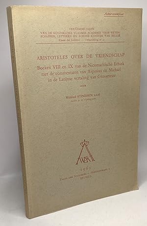 Immagine del venditore per Aristoteles over de vriendschap - boeken VIII en IX van de Nicomachische Ethiek met de commentaren van Aspasius en Michal in de Latijnse vertaling van Grosseteste / Klasse der letteren n45 venduto da crealivres