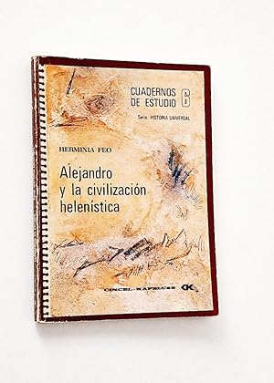 Seller image for Col. Cuadernos de Estudio. ALEJANDRO Y LA CIVILIZACIN HELENSTICA. n 6 for sale by Libros con Vidas