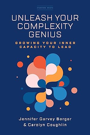 Bild des Verkufers fr Unleash Your Complexity Genius: Growing Your Inner Capacity to Lead zum Verkauf von moluna