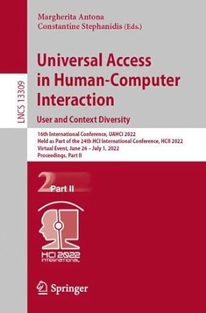 Seller image for Universal Access in Human-Computer Interaction. User and Context Diversity: 16th International Conference, UAHCI 2022, Held as Part of the 24th HCI . II (Lecture Notes in Computer Science, 13309) [Paperback ] for sale by booksXpress